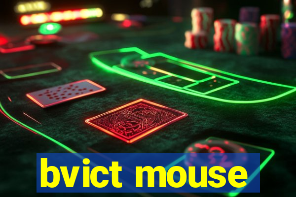 bvict mouse